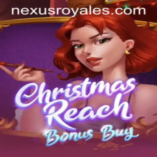 Exploring 'ChristmasReachBonusBuy': A Festive Gaming Adventure with Nexus Royale