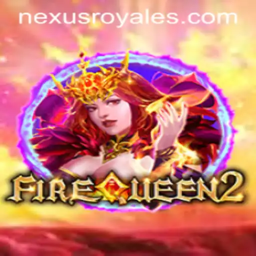 Exploring the Enchanting World of FireQueen2 and the Exciting Nexus Royale