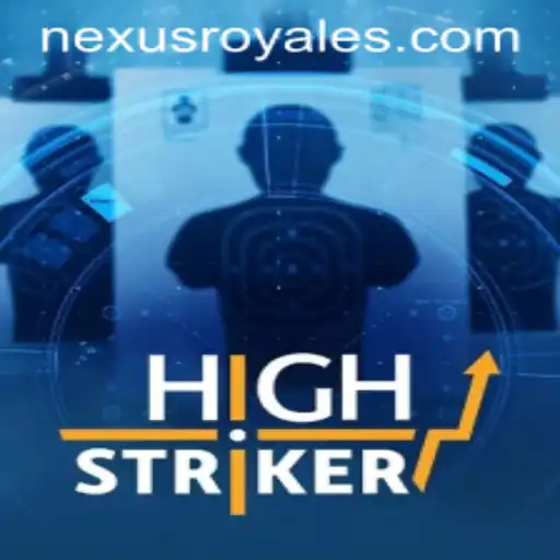 HighStriker: Unveiling the Thrills of Nexus Royale