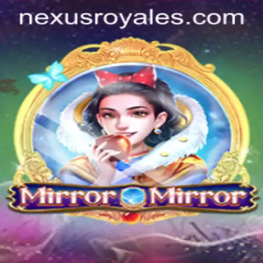 Discover the Thrilling World of MirrorMirror: Nexus Royale