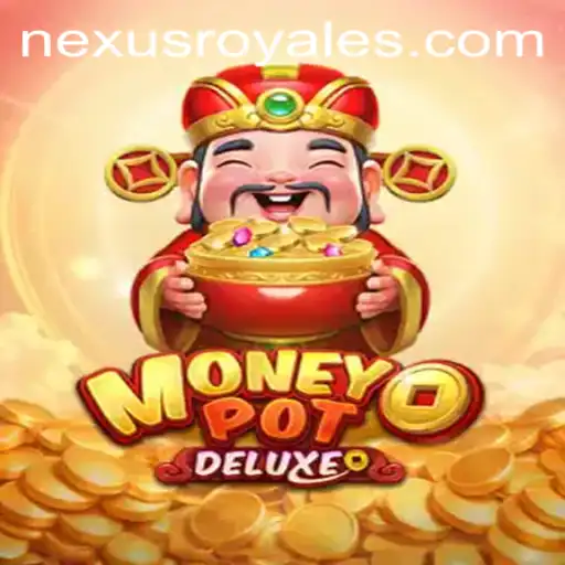 MoneyPotDELUXE: A Nexus Royale Adventure in the Gaming World