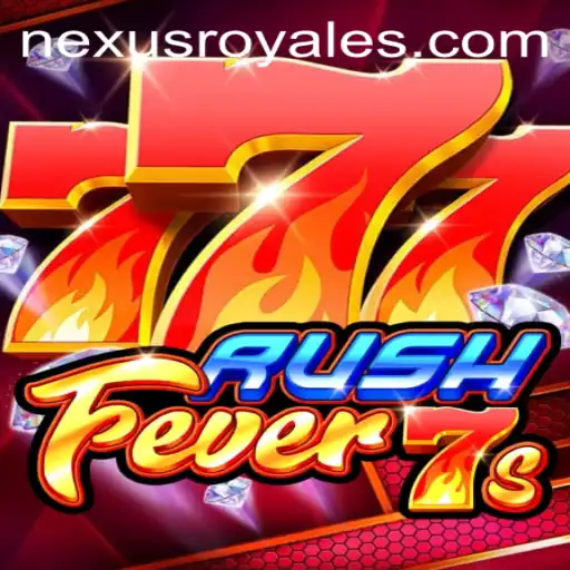 RushFever7s: An Epic Nexus Royale Adventure